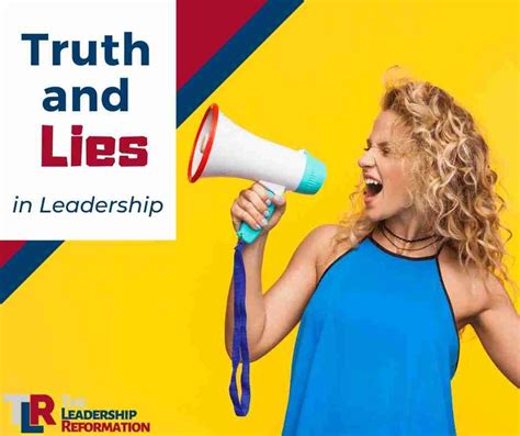 Truth And Lies In Leadership Leadership Reformation