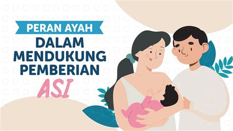 Peran Ayah Dalam Mendukung Pemberian Asi Youtube