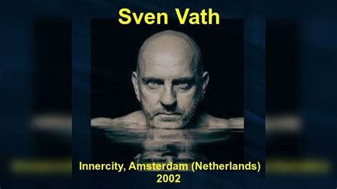 Sven Vath Innercity Amsterdam Netherlands 2002 Youtube