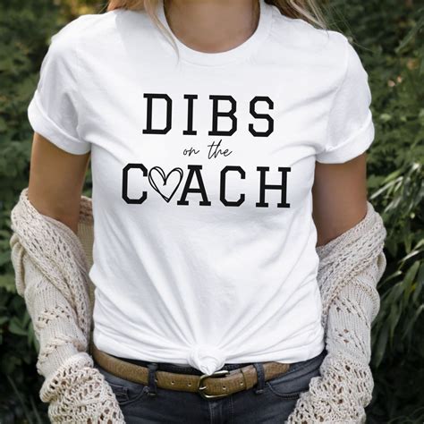 Coach S Wife Shirt Dibs On The Coach Tshirt For Women Coach S Wife T