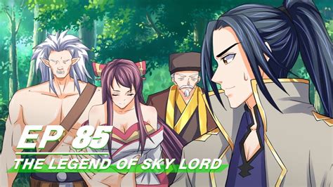 Multi sub The Legend of Sky Lord Episode 85 神武天尊 iQiyi YouTube