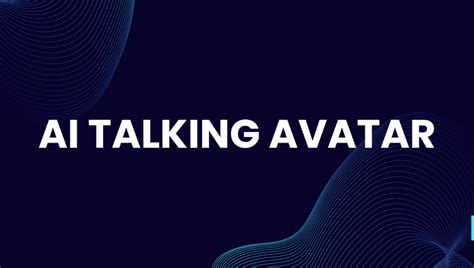 Ai Talking Avatars Artificial Intelligence News