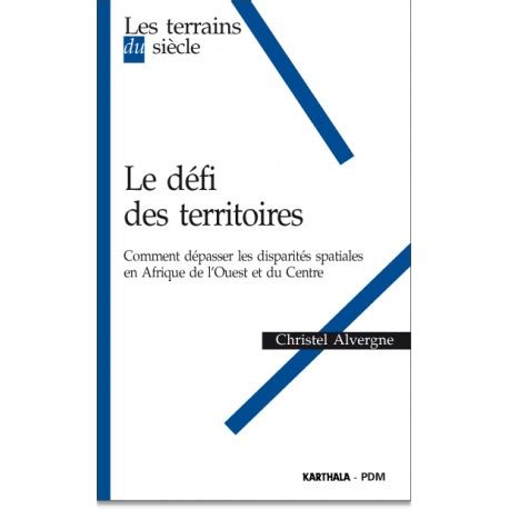 Le défi des territoires Comment dépasser les disparités spatiales en