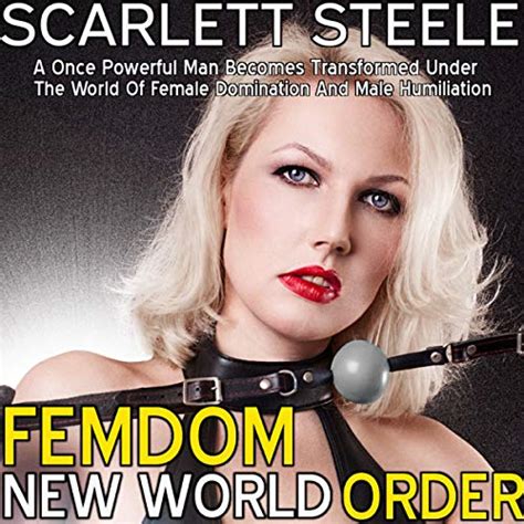 Femdom New World Order A Once Powerful Man Becomes