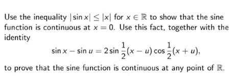 Solved Use The Inequality ∣sinx∣≤∣x∣ For X∈r To Show That