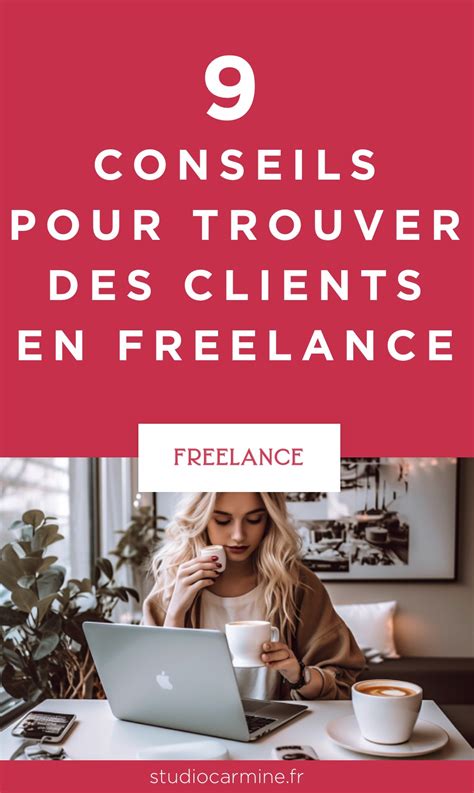 9 Conseils Pour Trouver Des Clients En Freelance Studio Carmine