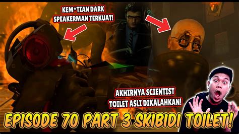 Episode Terbaru Part Skibidi Toilet Akhirnya Scientist Toilet