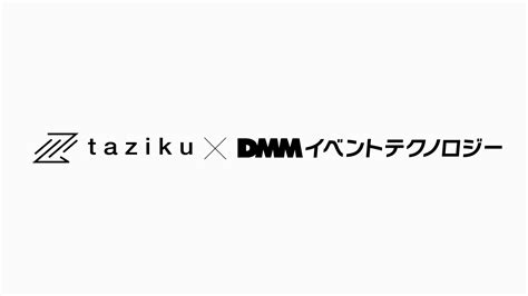 Tazikuとdmmイベントテクノロジーがメタバース領域やai領域で業務提携開始 Taziku Ai × クリエイティブ 東京・名古屋