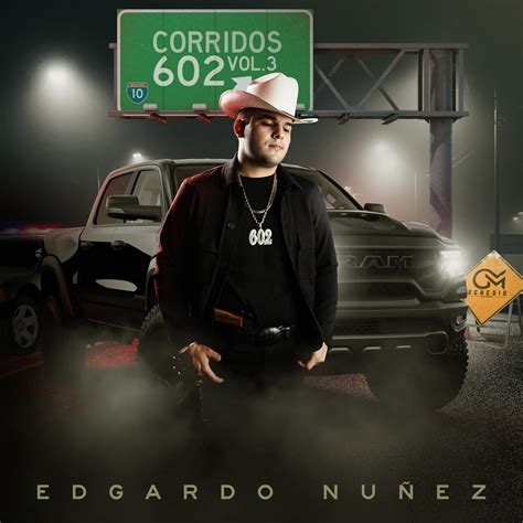 Corridos 602 Vol 3 En Vivo Album by Edgardo Nuñez Apple Music