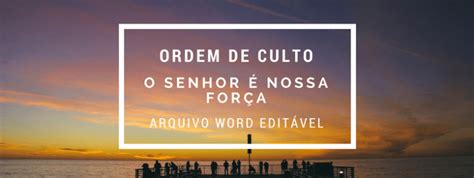 Ordem De Culto Intercessão O Senhor é Nossa Força Área De Membros