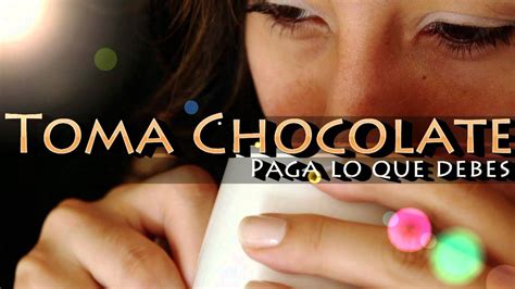 Liderazgo Hoy Toma Chocolate Paga Lo Que Debes Promo Youtube