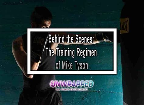 Behind the Scenes: The Training Regimen of Mike Tyson