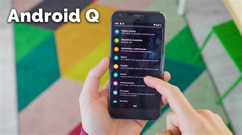 Probamos Android Q Estas Son Sus Mejores Novedades Youtube