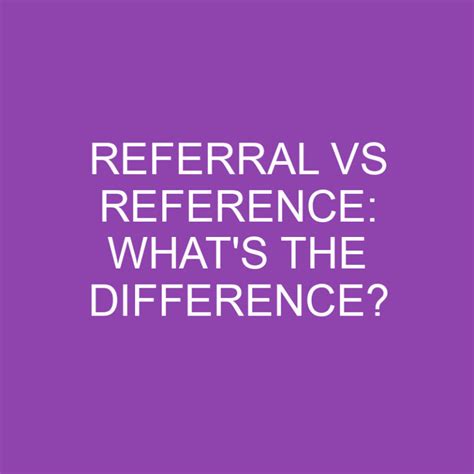 referral  reference whats  difference differencess