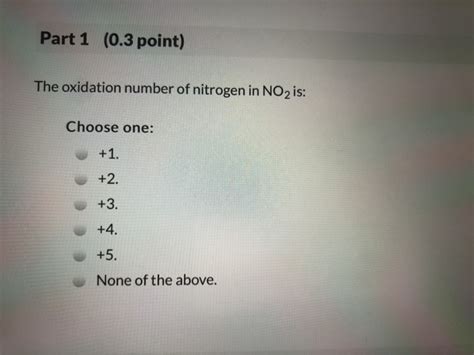 Solved Part 1 0 3 Point The Oxidation Number Of Nitrogen Chegg