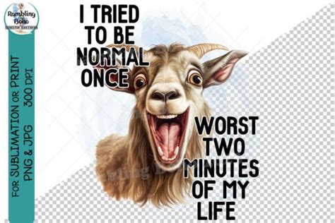 Funny Laughing Normal Saasy Goat Quote Graphic By Ramblingboho · Creative Fabrica