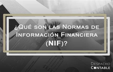 Qu Son Las Normas De Informaci N Financiera Nif Dcm