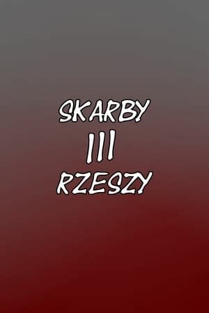 Skarby III Rzeszy TV Series 2012 The Movie Database TMDB