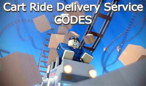 Cart Ride Delivery Service Codes - Roblox Updated 2024