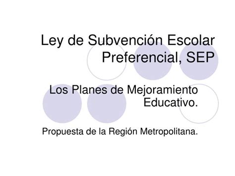 PPT Ley de Subvención Escolar Preferencial SEP PowerPoint