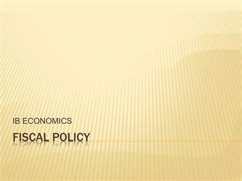 Fiscal Policy IB Economics PPT