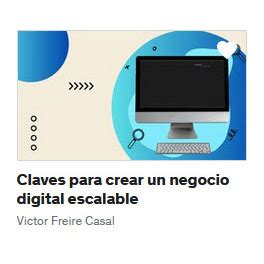 Claves Para Crear Un Negocio Digital Escalable Cursosenoferta