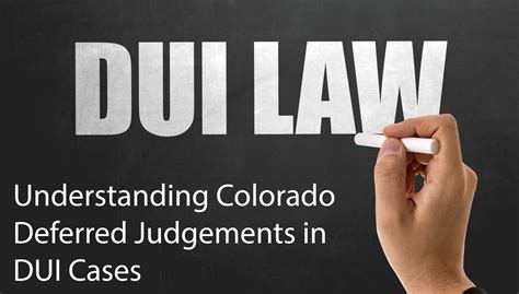 Understanding Deferred Judgments In Dui Cases Under Colorado Law