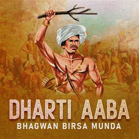 Dharti Aaba: Bhagwan Birsa Munda