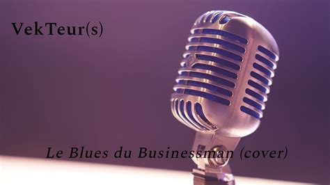 Claude Dubois Le Blues Du Businessman Cover VekTeur S YouTube