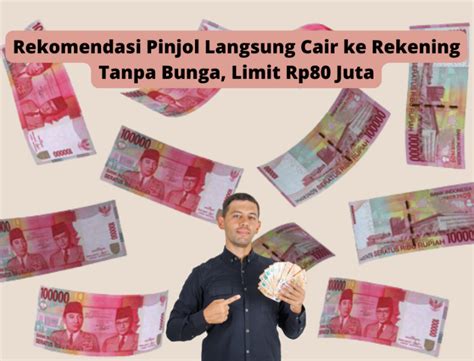 Pinjol Langsung Cair Ke Rekening Tanpa Bunga Limit Rp Juta