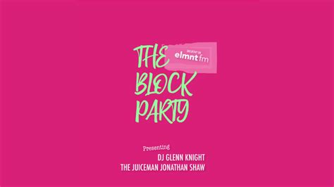 The Block Party 1065 Elmnt Fm Toronto