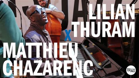 Lilian Thuram X Matthieu Chazarenc En Session TSFJAZZ YouTube