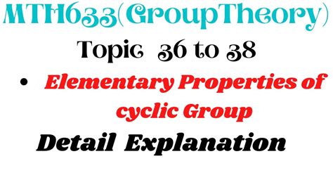 Mth633 Topic 36 37 38 Group Theory Elementry Properties Of