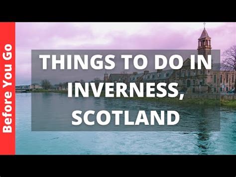 Inverness Scotland Travel Guide Best Things To Do In Inverness Uk