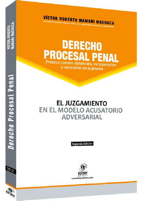 Derecho Procesal Penal Proceso ComÚn Obtención Incorporación Y Valoración De La Prueba