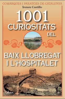 1001 Curiositats Del Baix Llobregat I LHospitalet BAIX LLOBREGAT VI