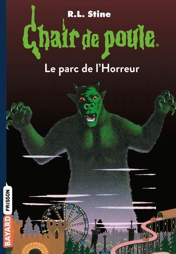 Chair De Poule Tome 25 Le Parc De L Horreur R L Stine