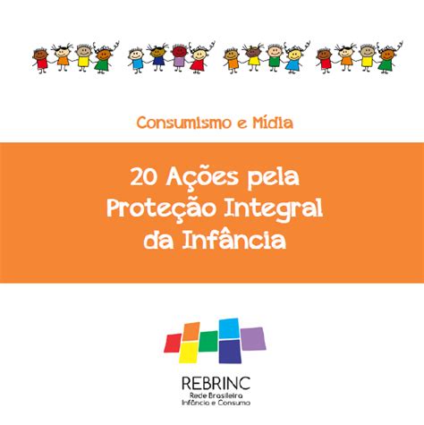 20 Ações Pela Proteção Integral Da Infância Consumismo E Mídia Rede