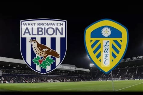 Prediksi Skor West Bromwich Albion Vs Leeds United Kejuaraan Efl