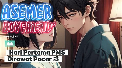 Asemer Boyfriend Indonesia Hari Pertama Dirawat Pacar Roleplay