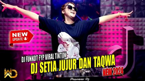 DJ REMIX FUNKOT FYP VIRAL TIKTOK 2024 DJ SETIA JUJUR DAN TAQWA