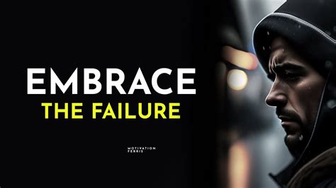 Embrace The Failure Powerfull Motivation Youtube