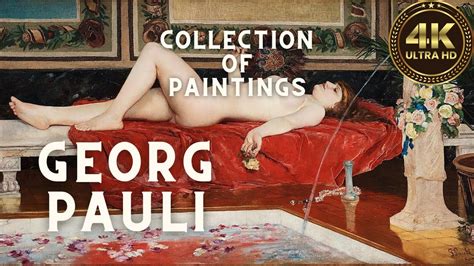 Georg Pauli Stunning Collection Of Paintings YouTube