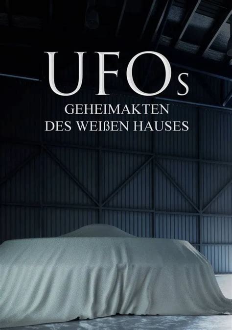 UFOs Geheimakten des Weißen Hauses Stream Online