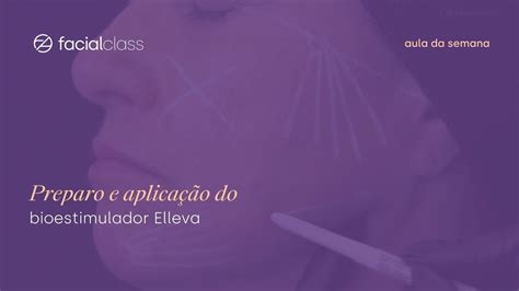 Preparo E Aplica O Do Bioestimulador Elleva Facial Class Youtube