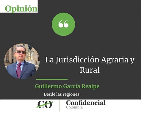 La Jurisdicción Agraria Y Rural Confidencial Noticias