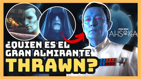 Quien Es El Gran ALMIRANTE THRAWN En STAR WARS YouTube