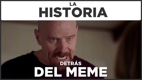 Yo Soy El La Historia Detr S Del Meme Youtube