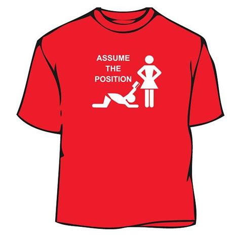 Assume The Positiont Shirt