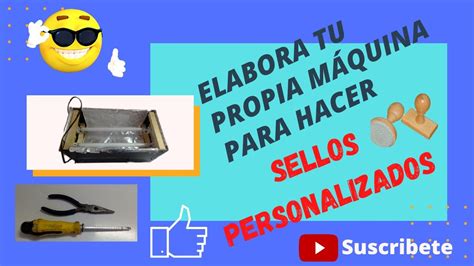 ELABORA TU MAQUINA PARA HACER SELLOS PERSONALIZADOS YouTube